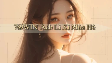 789win acb lì xì mùa hè
