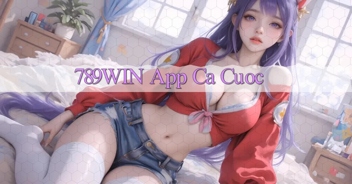 789win app ca cuoc