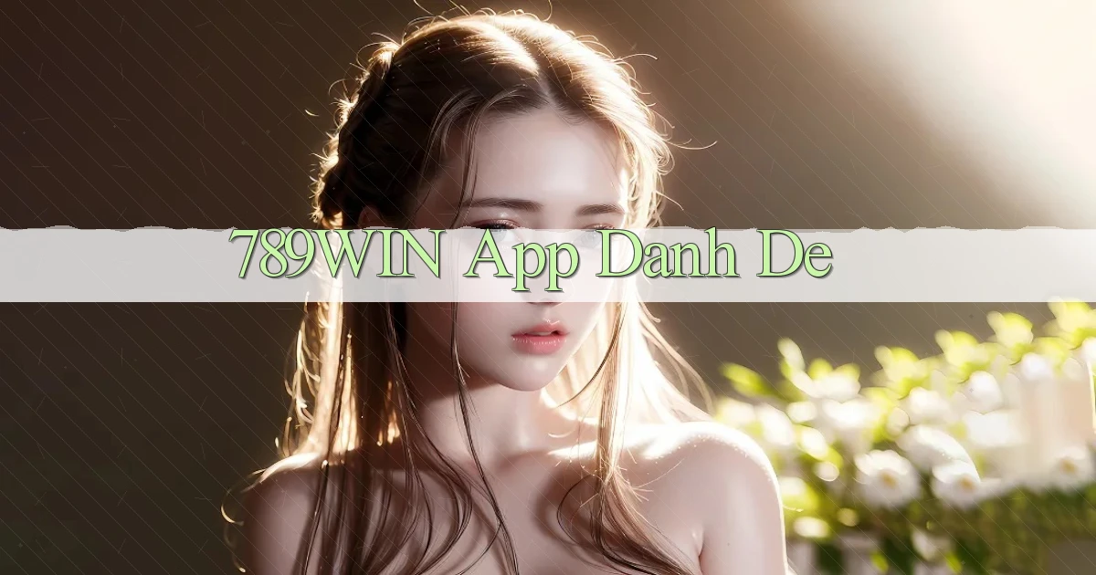 789win app danh de
