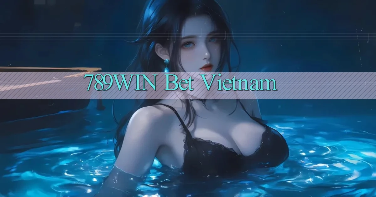 789win bet vietnam