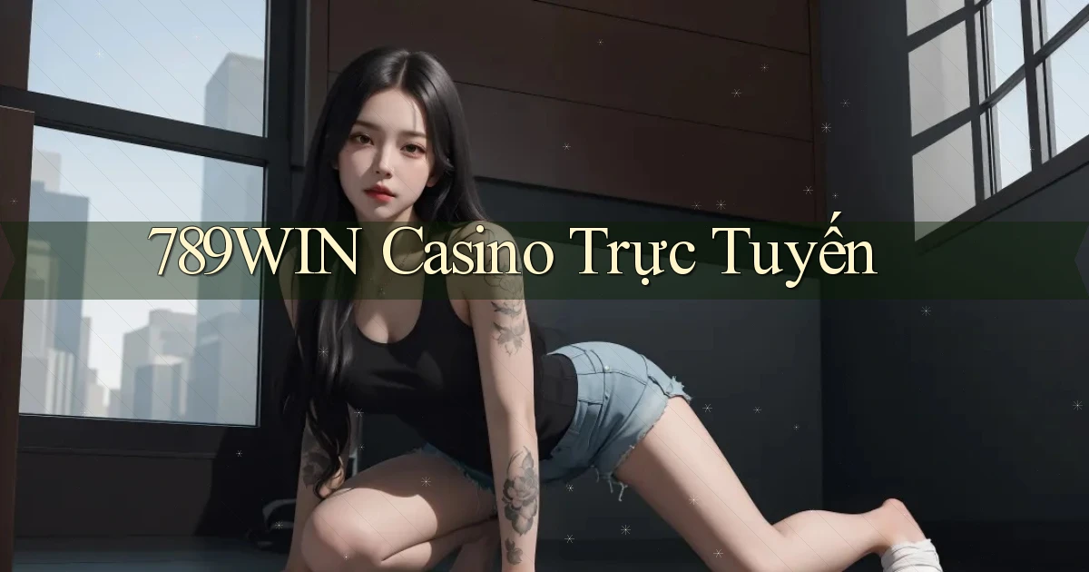 789win casino trực tuyến