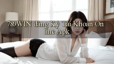 789win  đăng ký tài khoản online apk