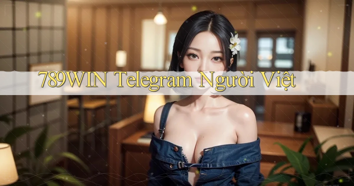 789win telegram người việt