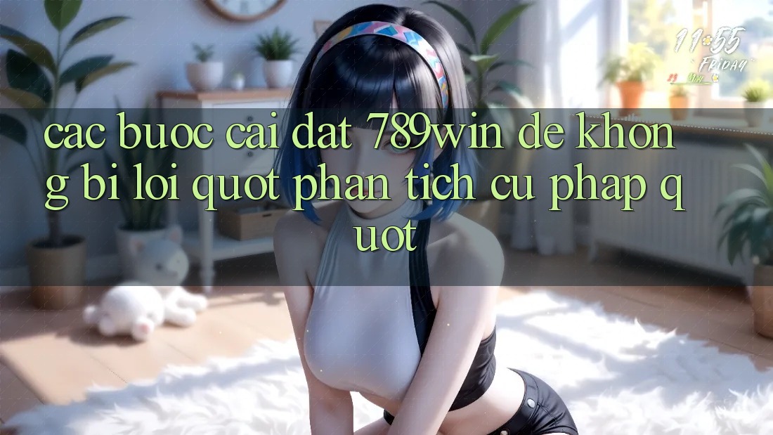 Các bước cài đặt 789win để không bị lỗi " Phân tích cú pháp"