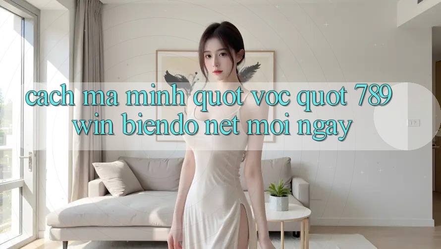 Cách mà mình " vọc" 789win biendo net mỗi ngày