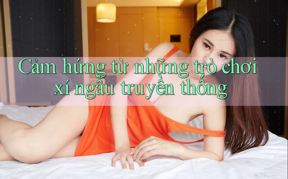Cảm hứng từ những trò chơi xí ngầu truyền thống