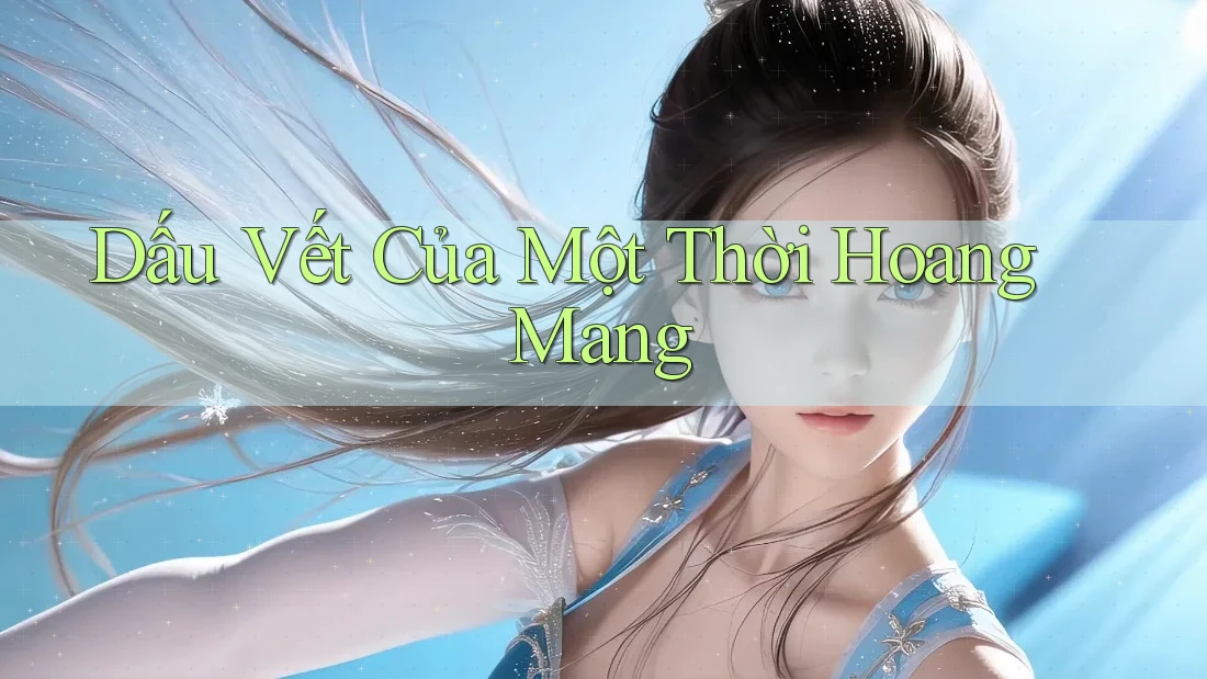 Dấu Vết Của Một Thời Hoang Mang