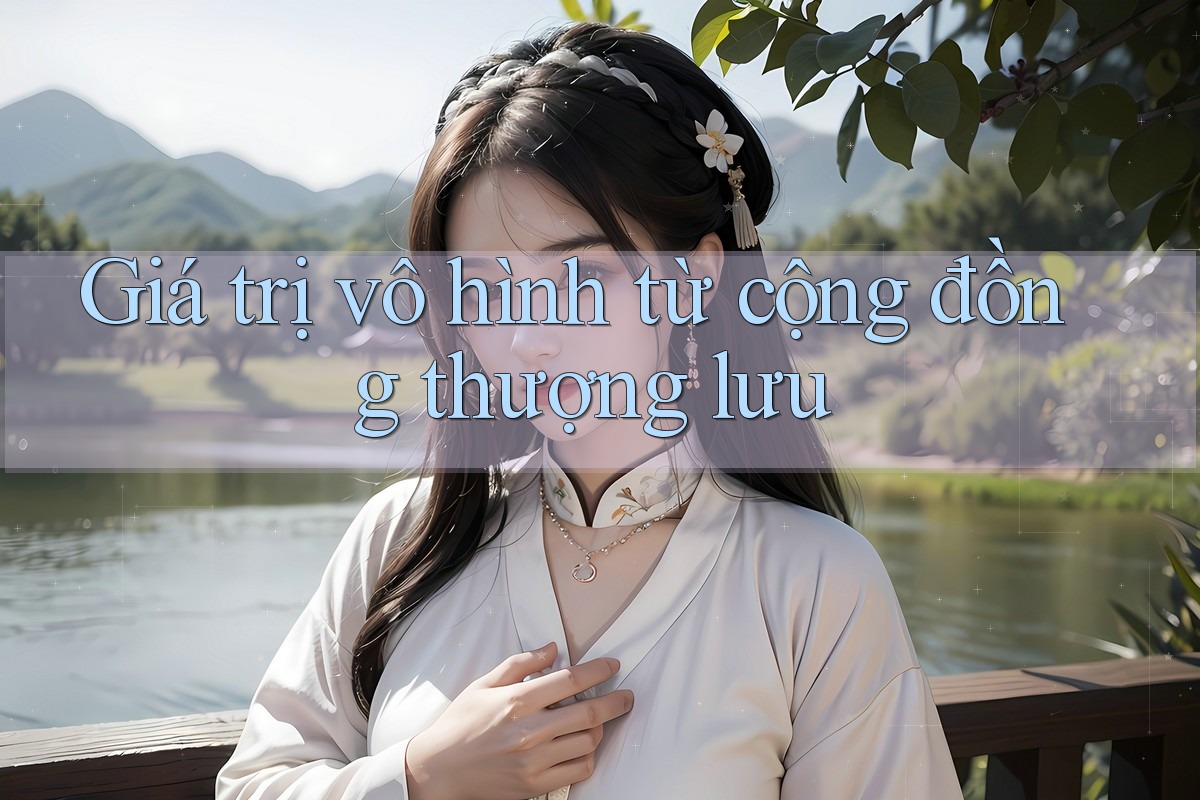 Giá trị vô hình từ cộng đồng thượng lưu