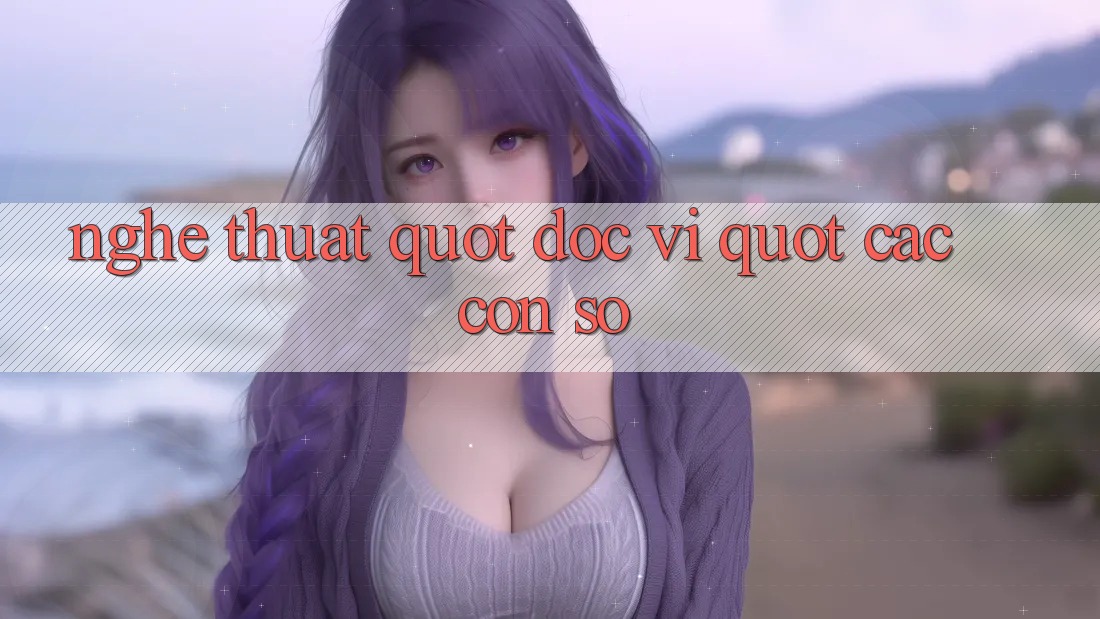 Nghệ Thuật " Đọc Vị" Các Con Số