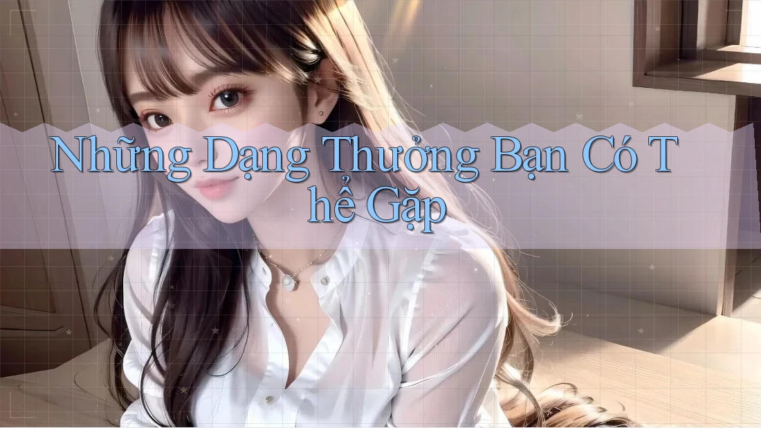 Những Dạng Thưởng Bạn Có Thể Gặp