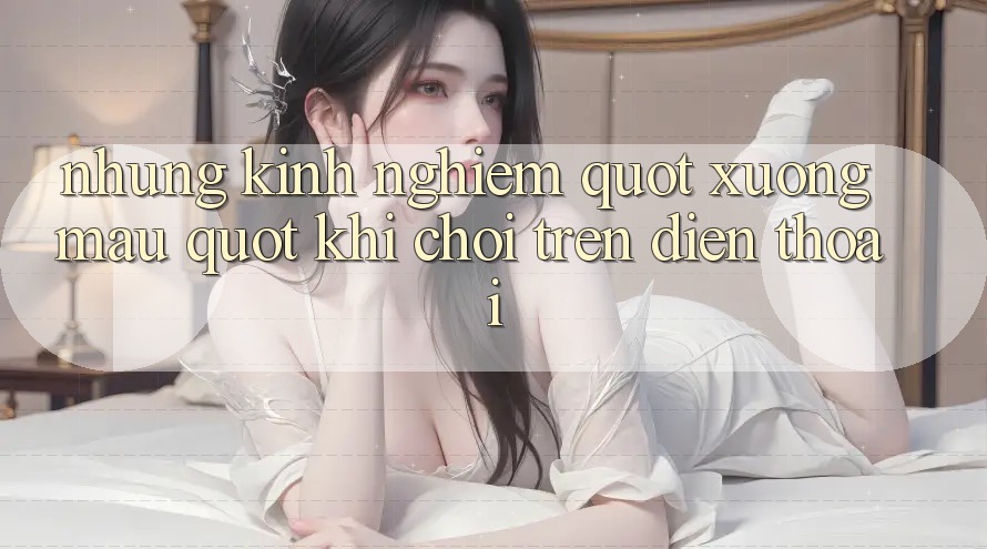 Những kinh nghiệm " xương máu" khi chơi trên điện thoại