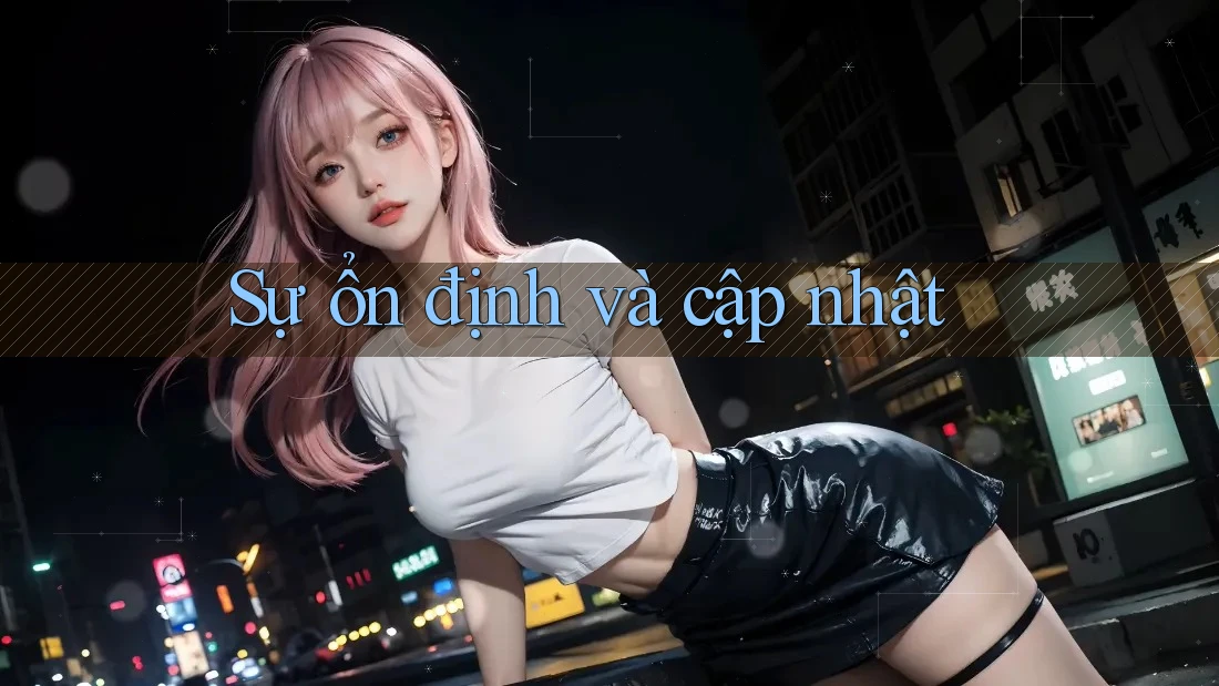 Sự ổn định và cập nhật
