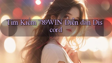 tìm kiếm 789win diễn đàn discord
