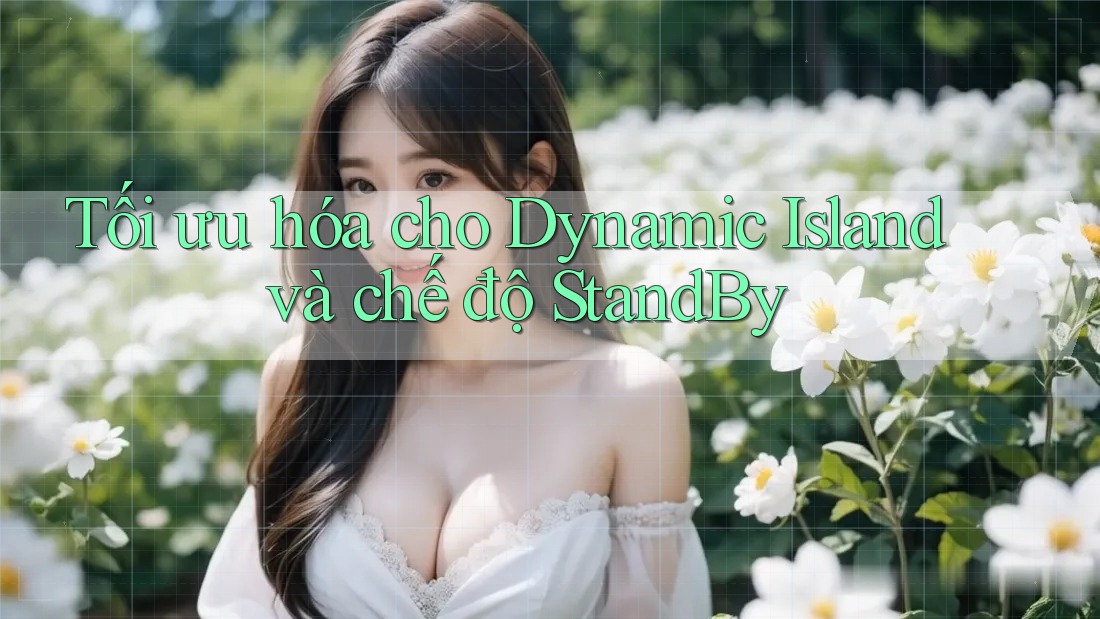 Tối ưu hóa cho Dynamic Island và chế độ StandBy